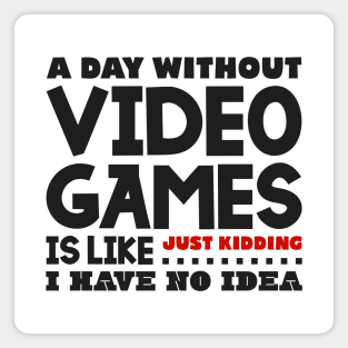 A day without video games Magnet